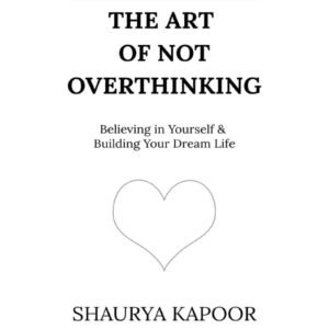 The Art of Not Overthinking