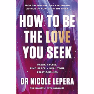 How to Be the Love You Seek