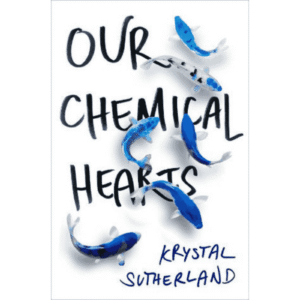 Our Chemical Hearts