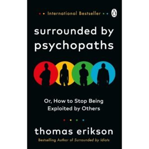 Surrounded by Psychopaths