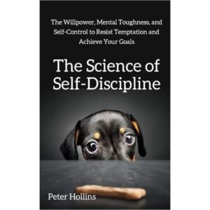 The Science of Self-Discipline