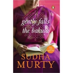 Gently Falls the Bakula by Sudha Murty