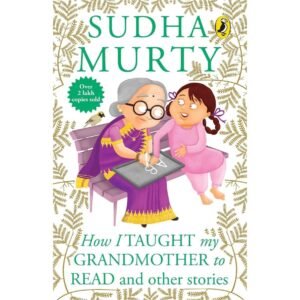 How I Taught My Grandmother to Read by Sudha Murty
