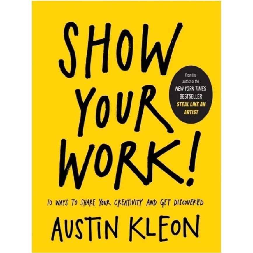Show Your Work by Austin Kleon