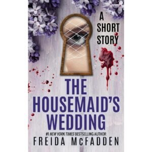 The Housemaid's Wedding by Freida McFadden
