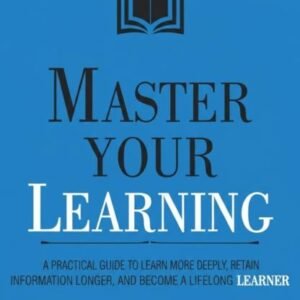 Master Your Learning by Thibaut Meurisse