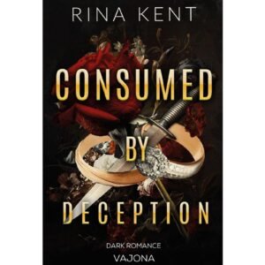 Consumed by Deception by Rina Kent