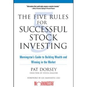 The Five Rules for Successful Stock Investing by Pat Dorsey