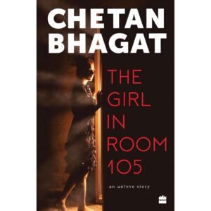The Girl in Room 105 by Chetan Bhagat