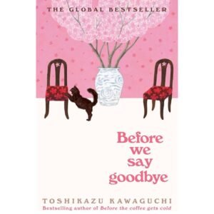 Before We Say Goodbye by Toshikazu Kawaguchi