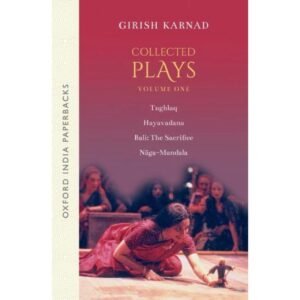Collected Plays Vol 1 by Late Girish Karnad