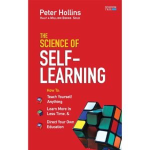 The Science of Self-Learning by Peter Hollins